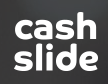 Cashslide
